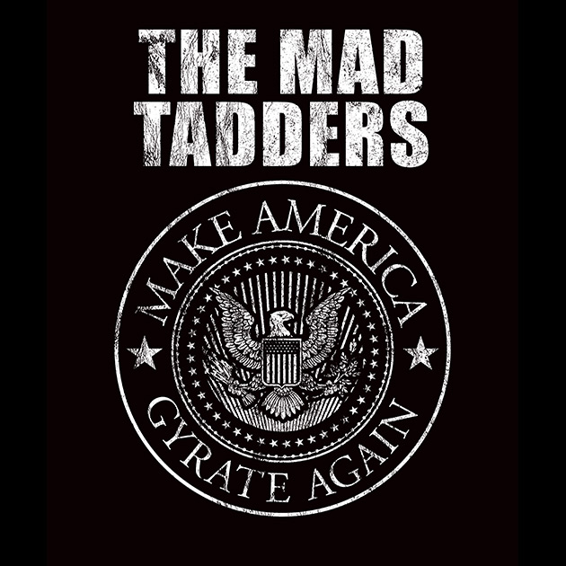MadTadders 'Make America Gyrate Again'